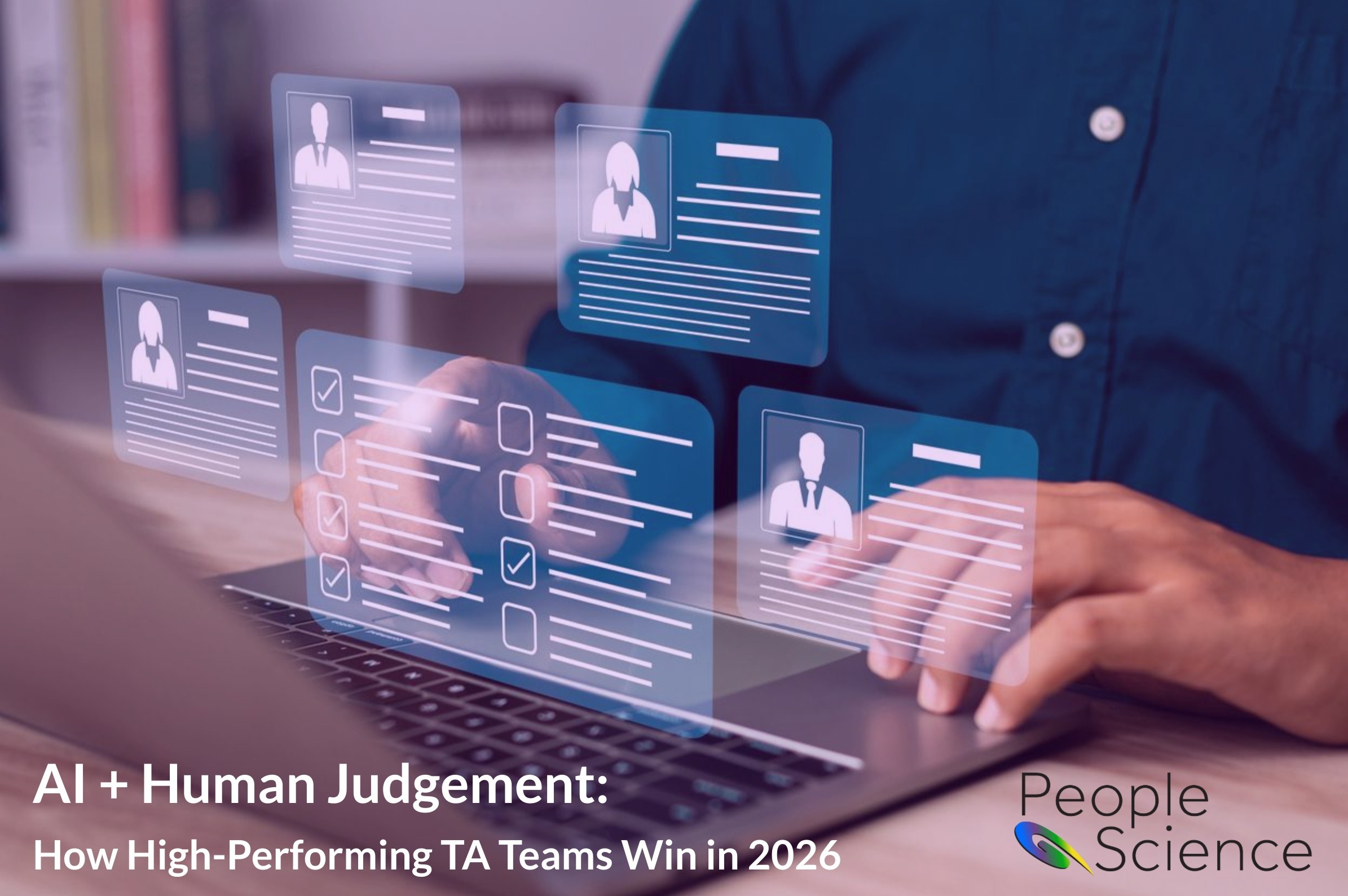 AI + Human Judgment: How High-Performing TA Teams Win in 2026