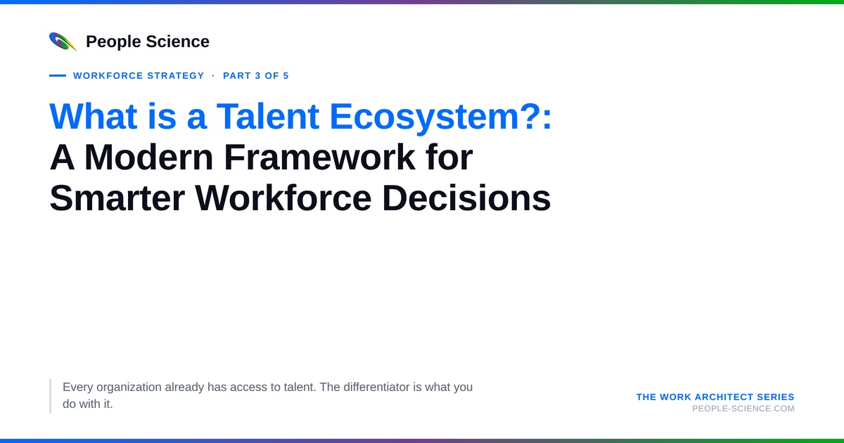 What is a Talent Ecosystem? A modern framework for smarter workforce decisions